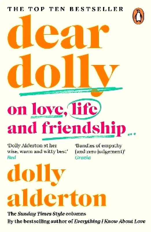Penguin Books Ltd Dear Dolly: On Love, Life and Friendship, the instant Sunday Times bestseller Dolly Alderton Penguin Books Ltd