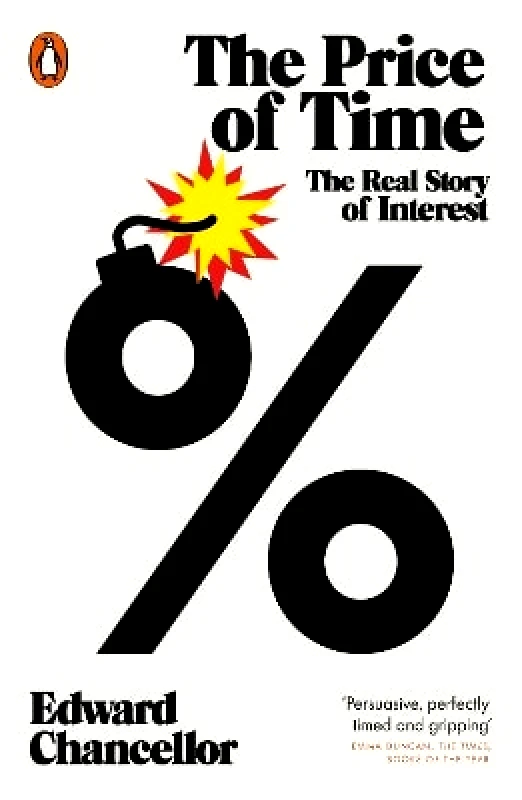 Penguin The Price of Time: The Real Story of Interest Edward Chancellor Penguin