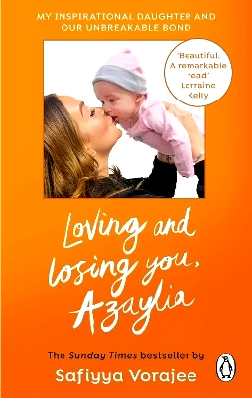 Ebury Spotlight Loving and Losing You, Azaylia: My Inspirational Daughter and our Unbreakable Bond Safiyya Vorajee Ebury Spotlight