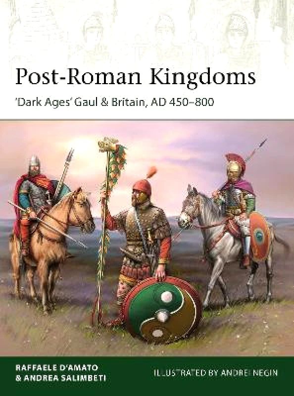 Post-Roman Kingdoms: 'Dark Ages' Gaul & Britain, AD 450-800 Dr Raffaele D'Amato Osprey Publishing Paperback / softback 2023 φωτογραφία