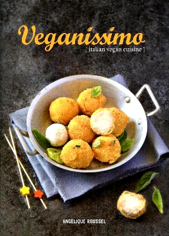 Veganissimo: Italian Vegan Cuisine Angelique Roussel Grub Street Publishing Hardback φωτογραφία