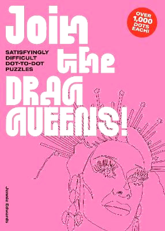 Skittledog Join the Drag Queens!: Satisfyingly Difficult Dot-to-Dot Puzzles Skittledog Paperback / softback 2023