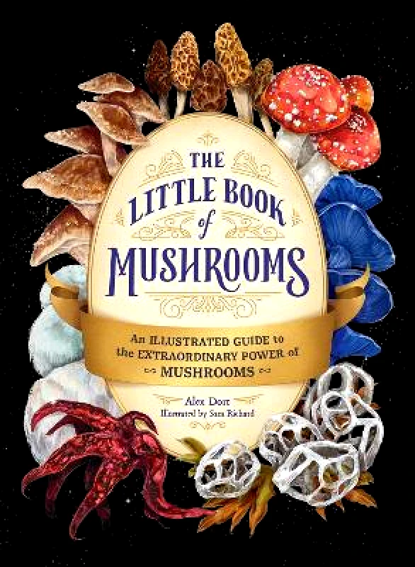 Adams Media Corporation The Little Book of Mushrooms: An Illustrated Guide to the Extraordinary Power of Mushrooms Alex Dorr Adams Media Corporation 0622