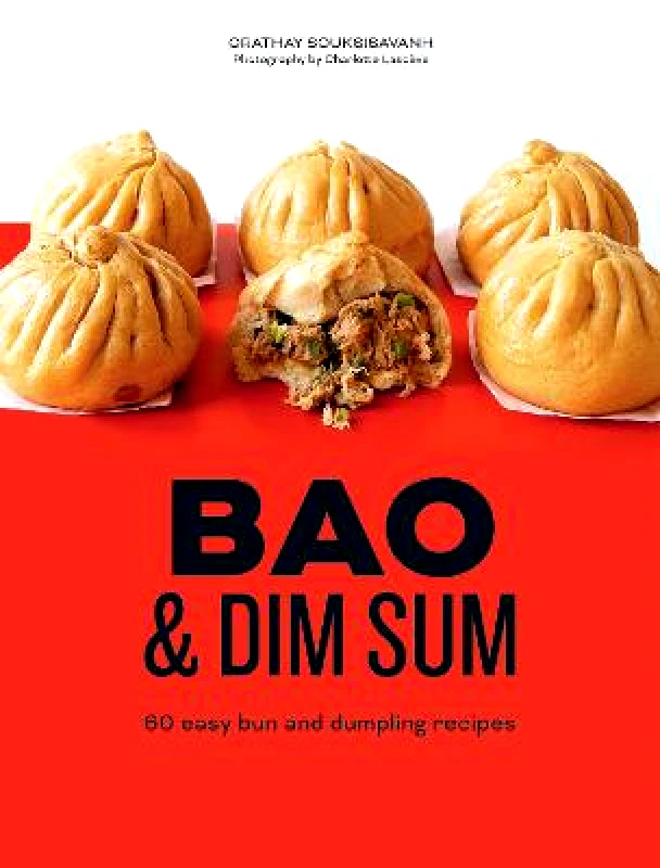 Bao & Dim Sum: 60 Easy Bun and Dumpling Recipes Orathay Souksisavanh Hardie Grant Books (UK) Hardback φωτογραφία