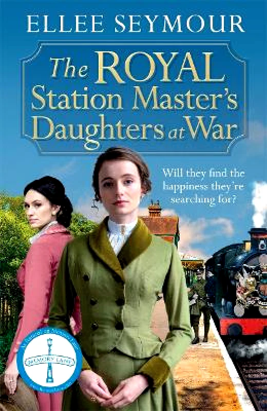Zaffre The Royal Station Master's Daughters at War: 'A heartwarming historical saga' Rosie Goodwin (The Royal Station Master's Daughters Series book 2 of 3) Ellee Seymour Zaffre