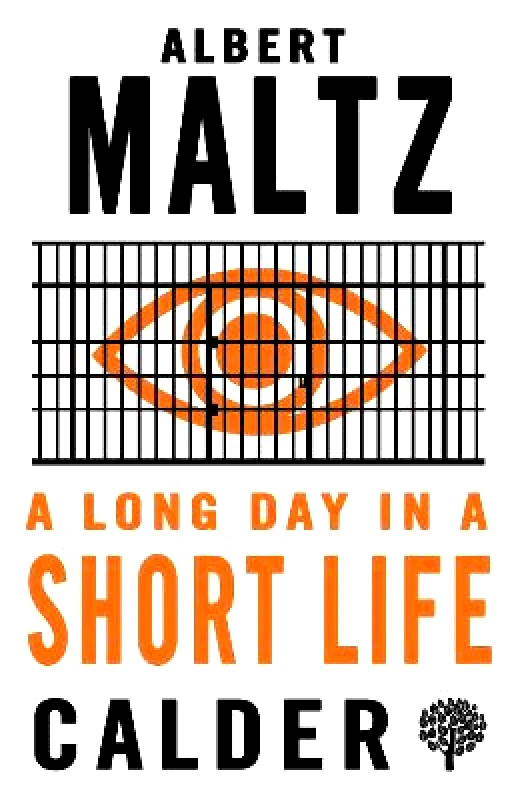 Calder Publications Ltd A Long Day in a Short Life Albert Maltz Calder Publications Ltd Paperback / softback