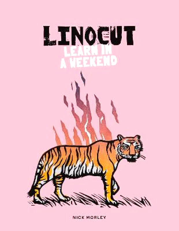 Skittledog Linocut: Learn in a Weekend Nick Morley Skittledog Paperback / softback 2023
