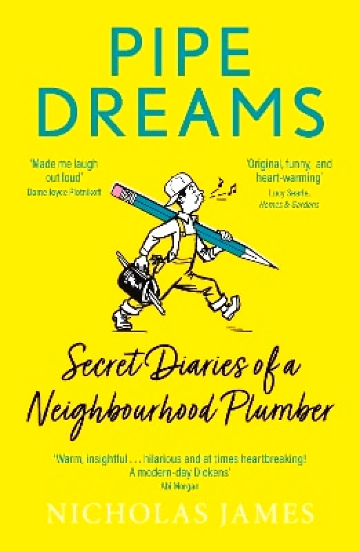 Pipe Dreams: Secret Diaries of a Neighbourhood Plumber Nicholas James Ad Lib Publishers Ltd φωτογραφία