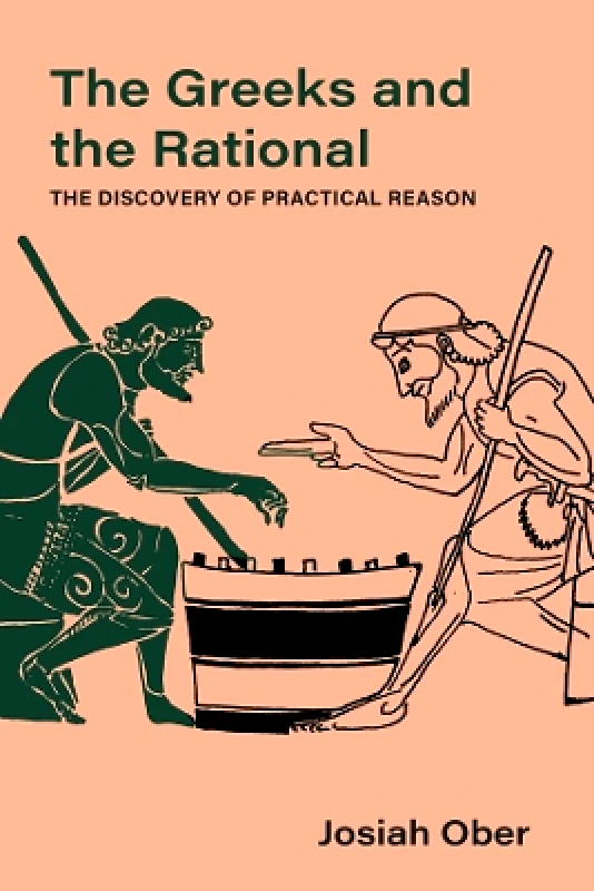 University of California Press The Greeks and the Rational: The Discovery of Practical Reason Josiah Ober University of California Press 1129
