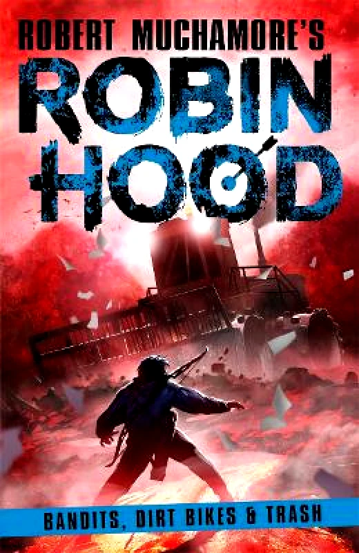Hot Key Books Robin Hood 6: Bandits, Dirt Bikes & Trash Robert Muchamore Hot Key Books