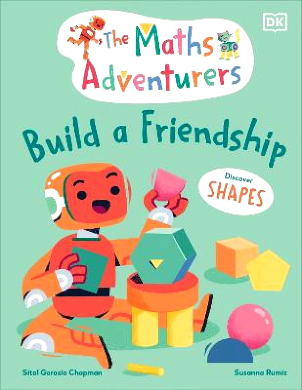 DK Children The Maths Adventurers Build a Friendship: Discover Shapes Sital Gorasia Chapman DK Children Hardback