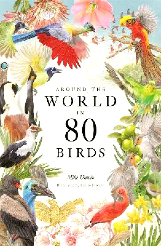 Laurence King Publishing Around the World in 80 Birds Mike Unwin Laurence King Publishing 0628