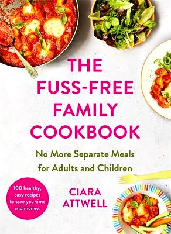 Lagom The Fuss-Free Family Cookbook: No more separate meals for adults and children!: 100 healthy, easy, quick recipes for all the family Ciara Attwell Lagom