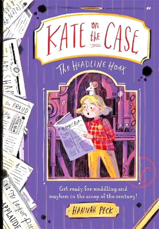 Piccadilly Press Kate on the Case: The Headline Hoax (Kate on the Case 3) Hannah Peck Piccadilly Press