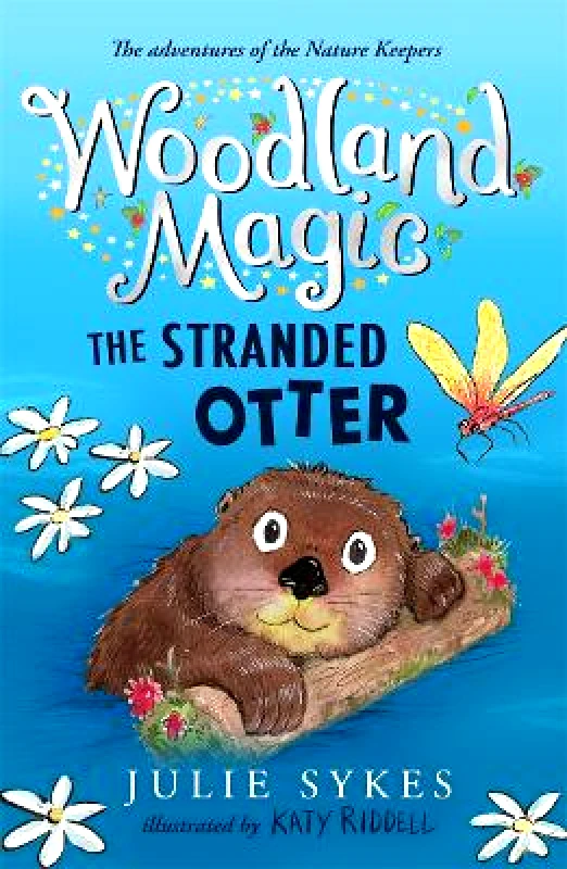 Piccadilly Press Woodland Magic 3: The Stranded Otter Julie Sykes Piccadilly Press