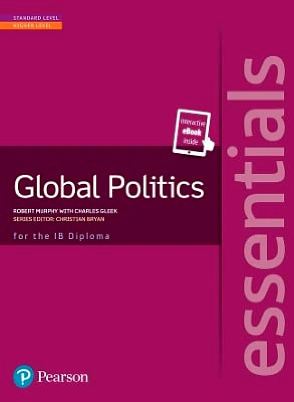 Pearson Education Limited Pearson Baccalaureate Essentials: Global Politics print and ebook bundle Charles Gleek Pearson Education Limited