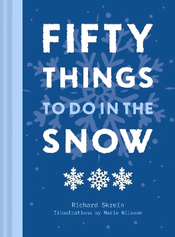 Pavilion Fifty Things to Do in the Snow Richard Skrein Pavilion