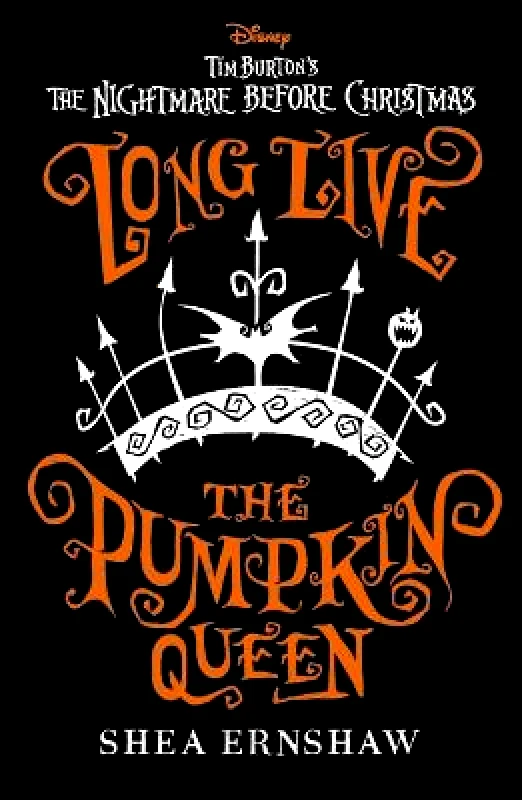 Studio Press Long Live the Pumpkin Queen: Disney Tim Burton's The Nightmare Before Christmas Shea Ernshaw Studio Press
