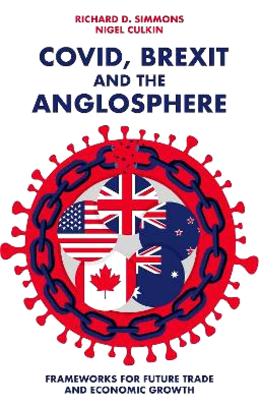 Covid, Brexit and The Anglosphere: Frameworks for Future Trade and Economic Growth Nigel Culkin Emerald Publishing Limited Paperback / softback φωτογραφία