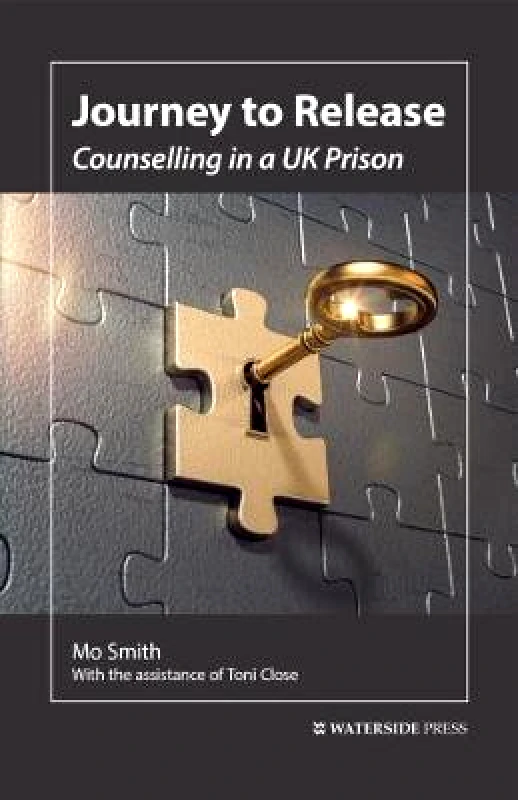 Waterside Press Journey to Release: Counselling in a UK Prison Mo Smith Waterside Press Paperback / softback