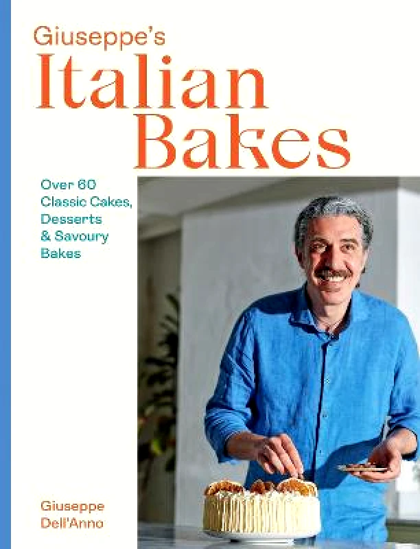 Quadrille Publishing Ltd Giuseppe's Italian Bakes: Over 60 Classic Cakes, Desserts and Savoury Bakes Giuseppe Dell'Anno Quadrille Publishing Ltd Hardback
