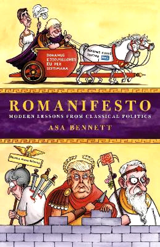 Biteback Publishing Romanifesto: Modern Lessons from Classical Politics Asa Bennett Biteback Publishing