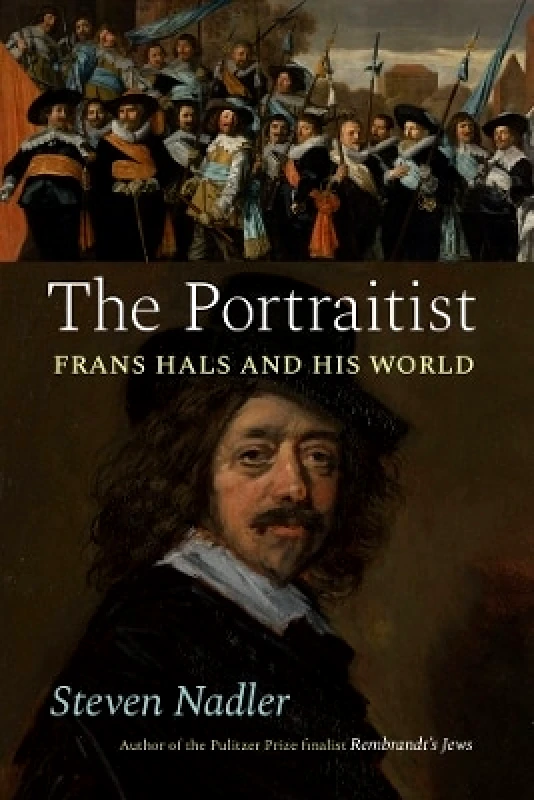 The Portraitist: Frans Hals and His World Steven Nadler University of Chicago Press 0106 φωτογραφία