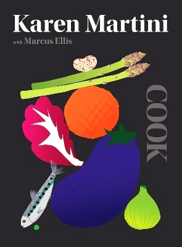 Hardie Grant Books COOK: The Only Book You Need in the Kitchen Karen Martini Hardie Grant Books