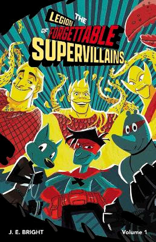 Curiosity Ink Media Legion of Forgettable Supervillains Society J.E. Bright Curiosity Ink Media 1018