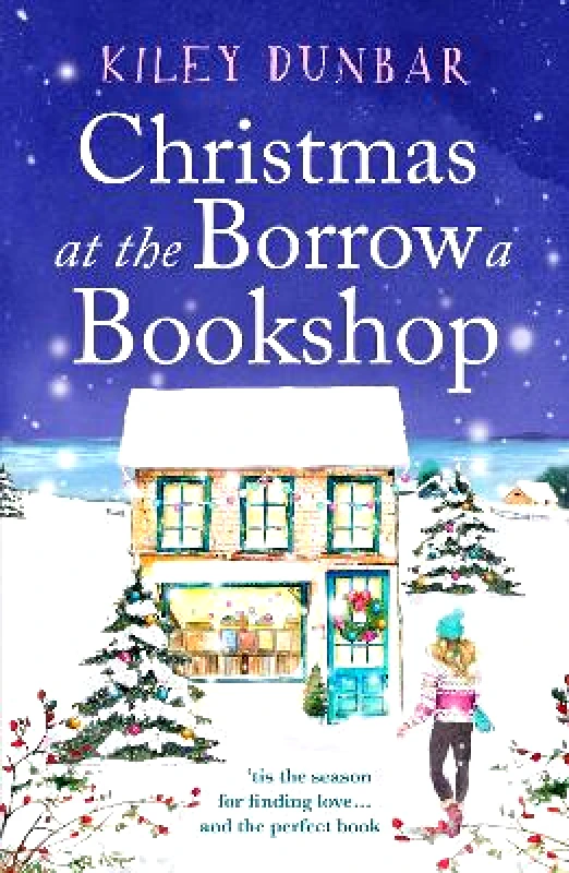 Canelo Hera Christmas at the Borrow a Bookshop: A heartwarming, cosy, utterly uplifting romcom - the perfect read for booklovers! Kiley Dunbar Canelo Hera