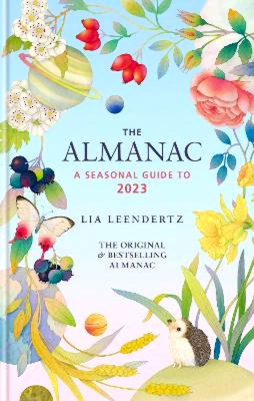 Gaia Books Ltd The Almanac: A Seasonal Guide to 2023 Lia Leendertz Gaia Books Ltd 1227