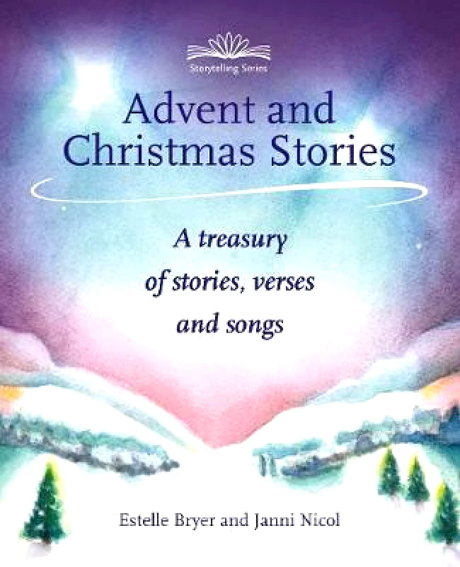 Hawthorn Press Advent and Christmas Stories: A Treasury of Stories, Verses and Songs Estelle Bryer Hawthorn Press Paperback / softback