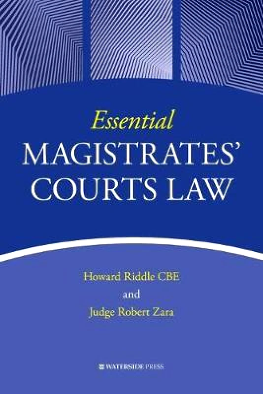 Waterside Press Essential Magistrates' Courts Law Robert Zara Waterside Press Paperback / softback
