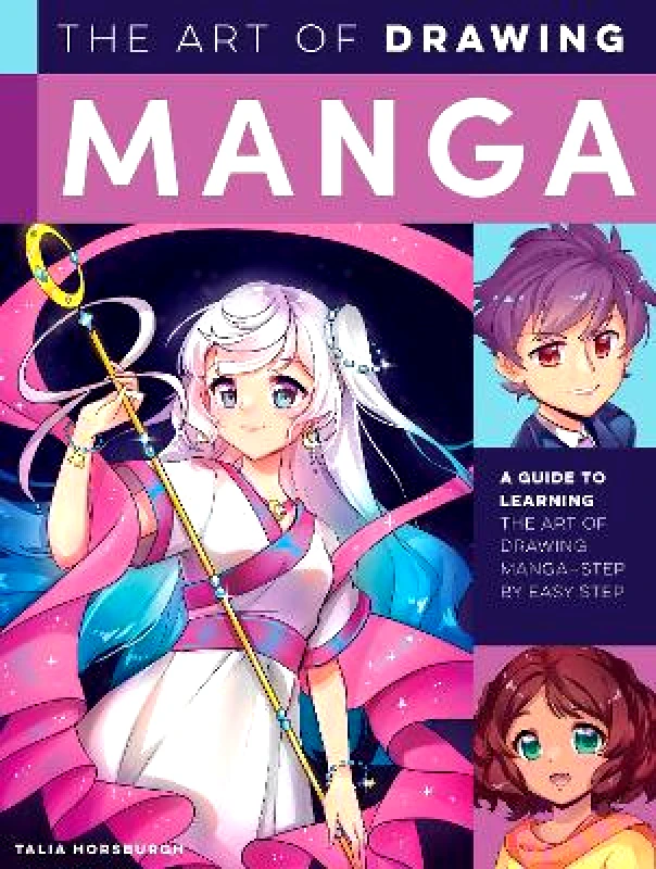 Walter Foster Publishing The Art of Drawing Manga: A guide to learning the art of drawing manga-step by easy step Talia Horsburgh Walter Foster Publishing 0607