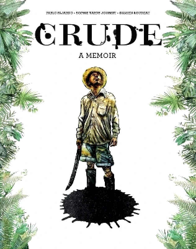 Graphic Mundi Crude: A Memoir Sophie Tardy-Joubert Graphic Mundi 0415