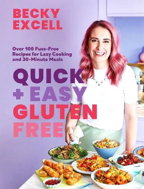 Quadrille Publishing Ltd Quick and Easy Gluten Free (The Sunday Times Bestseller): Over 100 Fuss-Free Recipes for Lazy Cooking and 30-Minute Meals Becky Excell Quadrille Publishing Ltd Hardback