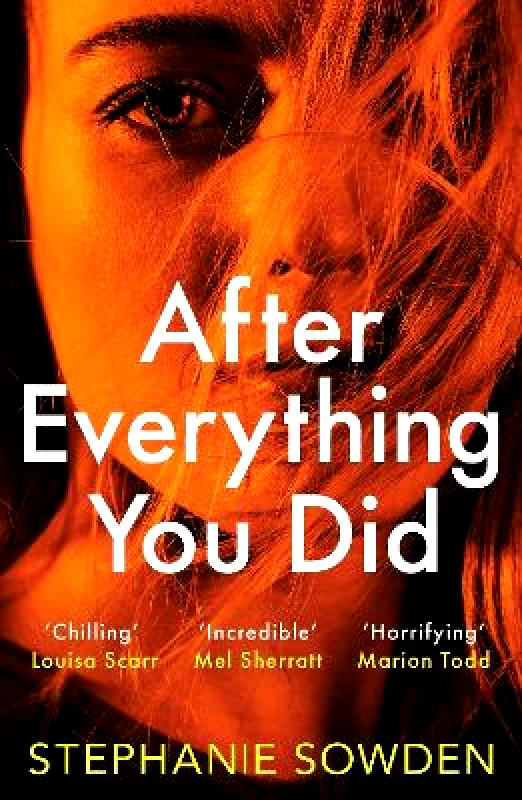 Canelo Crime After Everything You Did: An absolutely addictive crime thriller Stephanie Sowden Canelo Crime Paperback / softback