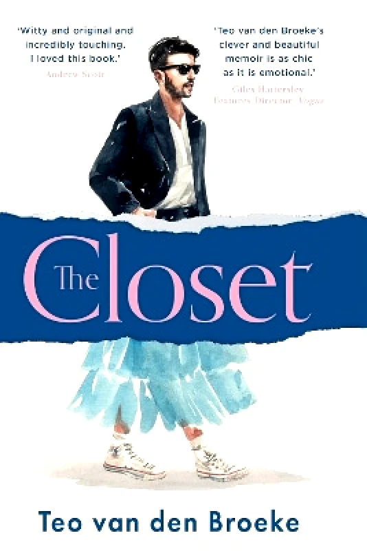 HQ The Closet: A coming-of-age story of love, awakenings and the clothes that made (and saved) me Teo van den Broeke HQ