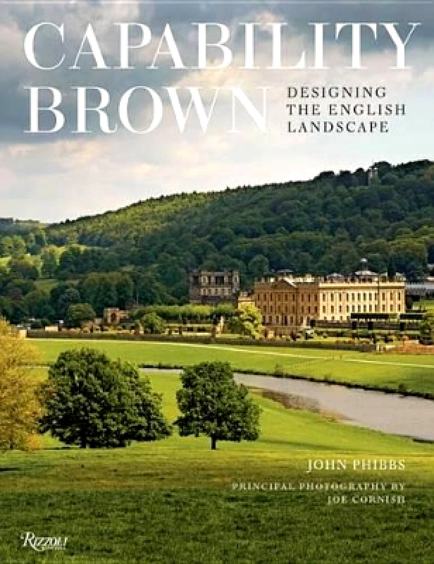 Rizzoli International Publications Capability Brown: Designing the English Landscape John Phibbs Rizzoli International Publications