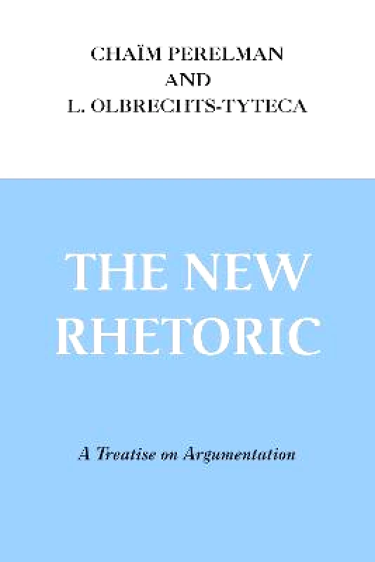 University of Notre Dame Press New Rhetoric, The: A Treatise on Argumentation Lucie Olbrechts-Tyteca University of Notre Dame Press Paperback / softback