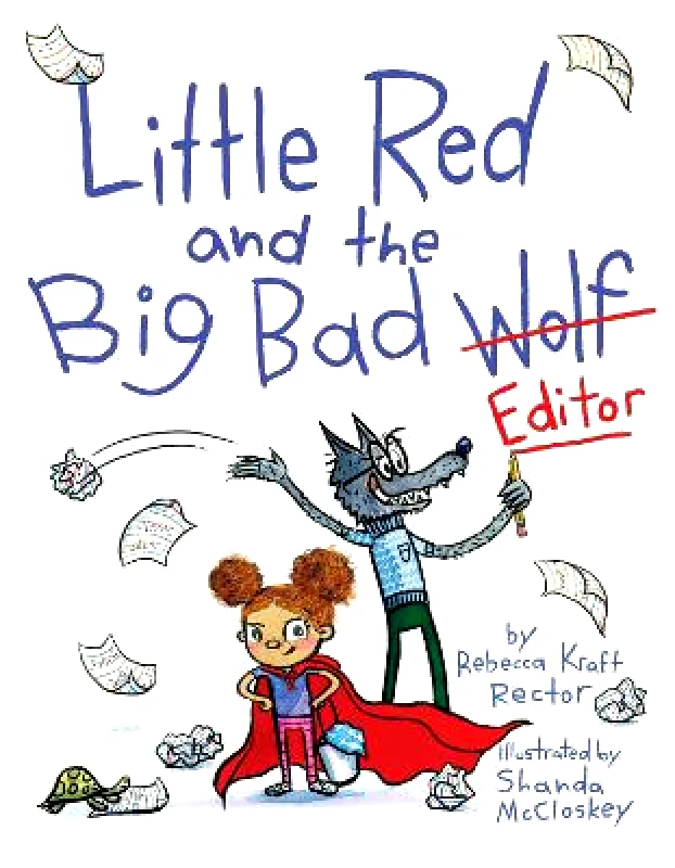 Simon & Schuster Little Red and the Big Bad Editor Rebecca Kraft Rector Simon & Schuster Hardback