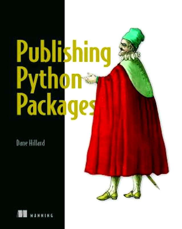 Manning Publications Publishing Python Packages Dane Hillard Manning Publications Paperback / softback