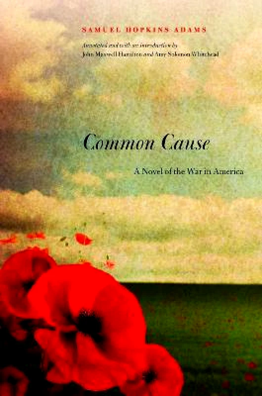 Potomac Books Inc Common Cause: A Novel of the War in America Samuel Hopkins Adams Potomac Books Inc Paperback / softback