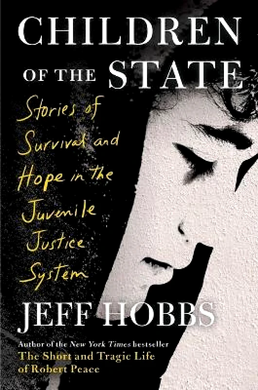 Scribner Book Company Children of the State: Stories of Survival and Hope in the Juvenile Justice System Jeff Hobbs Scribner Book Company Hardback