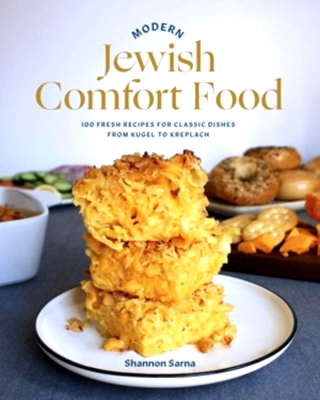Countryman Press Inc. Modern Jewish Comfort Food: 100 Fresh Recipes for Classic Dishes from Kugel to Kreplach Shannon Sarna Countryman Press Inc. 1031