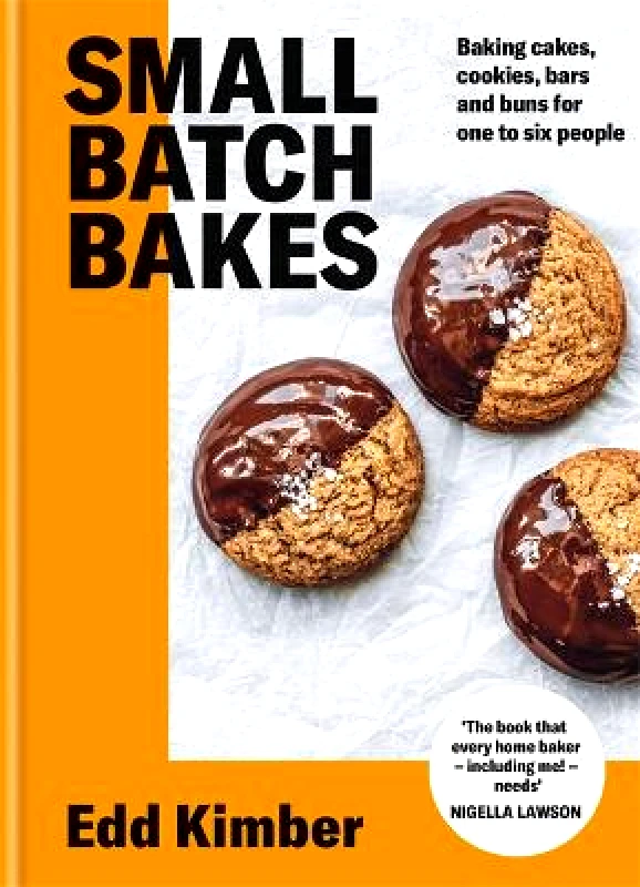 Kyle Books Small Batch Bakes: Baking cakes, cookies, bars and buns for one to six people Edd Kimber Kyle Books 0830