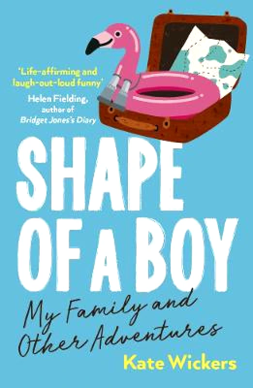 Aurum Press Shape of a Boy: My Family and Other Adventures Kate Wickers Aurum Press Paperback / softback 2022