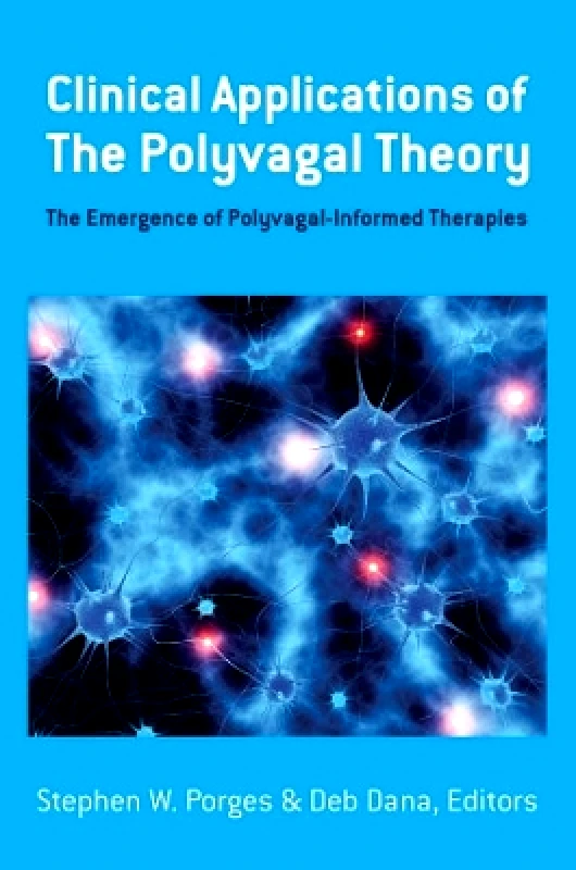 Clinical Applications of the Polyvagal Theory: The Emergence of Polyvagal-Informed Therapies Deb Dana WW Norton & Co 0713 φωτογραφία