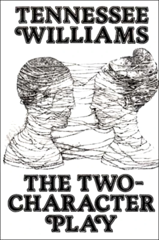 New Directions Publishing Corporation The Two-Character Play Tennessee Williams New Directions Publishing Corporation 0108