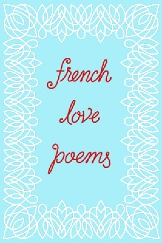 New Directions Publishing Corporation French Love Poems New Directions New Directions Publishing Corporation 0729